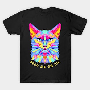 CAT SAY FEED ME T-Shirt